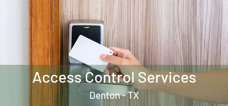 Access Control Services Denton - TX