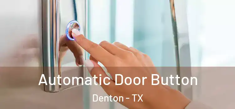  Automatic Door Button Denton - TX