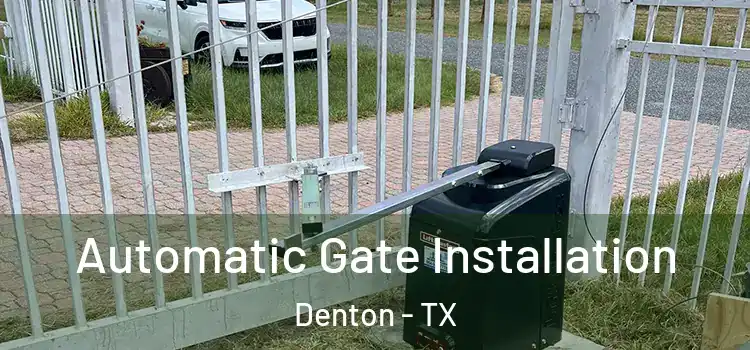 Automatic Gate Installation Denton - TX