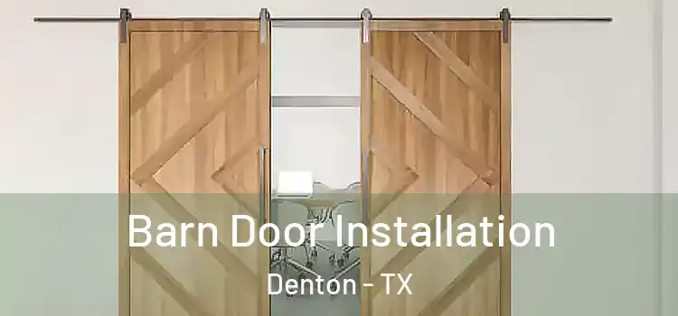 Barn Door Installation Denton - TX