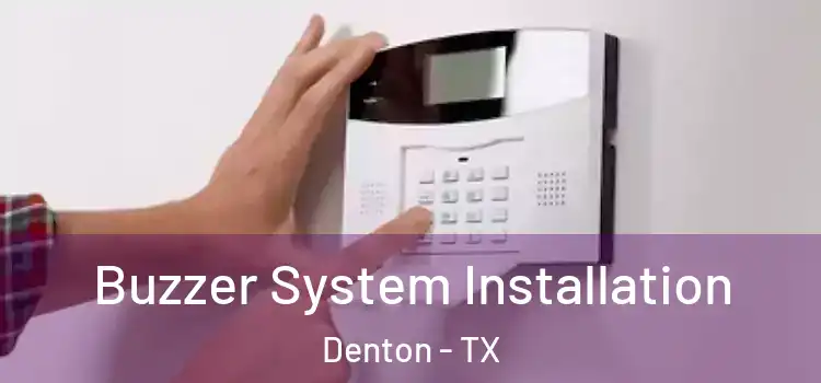 Buzzer System Installation Denton - TX