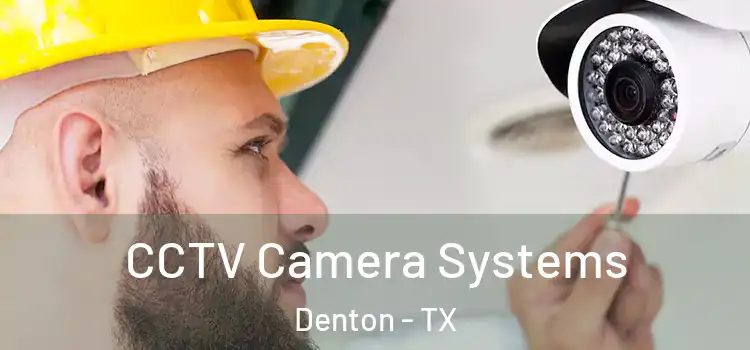 CCTV Camera Systems Denton - TX