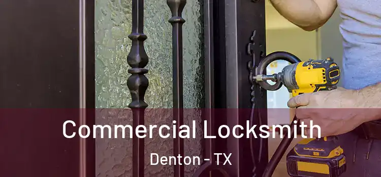 Commercial Locksmith Denton - TX