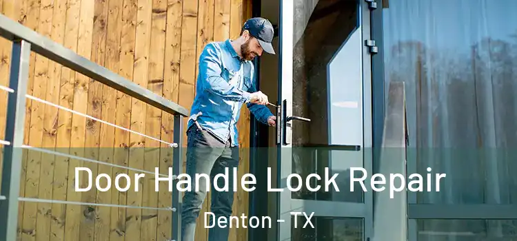  Door Handle Lock Repair Denton - TX