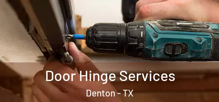 Door Hinge Services Denton - TX