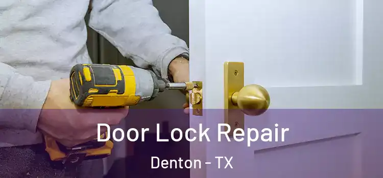  Door Lock Repair Denton - TX