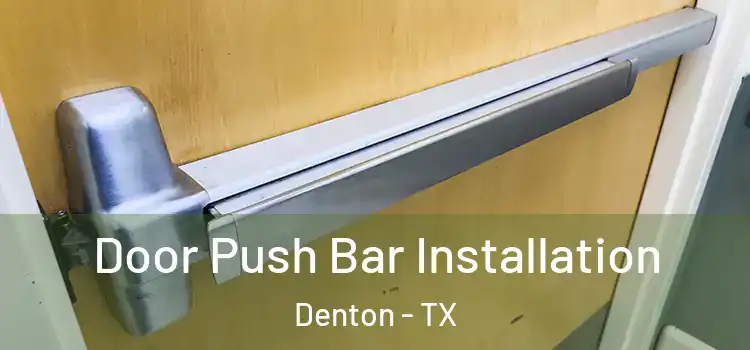 Door Push Bar Installation Denton - TX