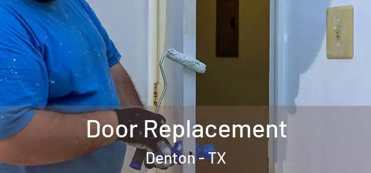Door Replacement Denton - TX