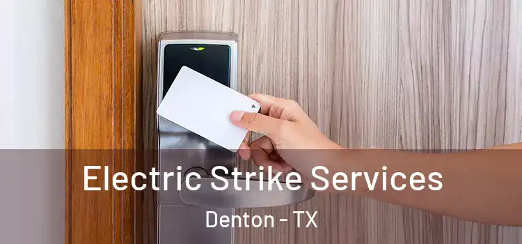 Electric Strike Services Denton - TX