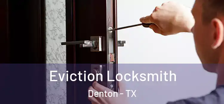Eviction Locksmith Denton - TX