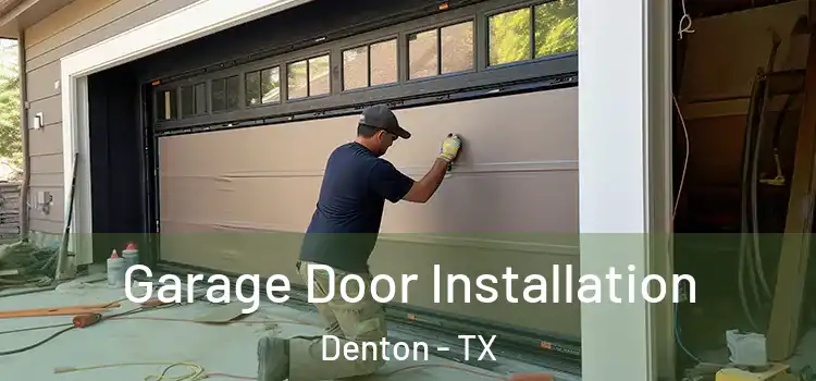  Garage Door Installation Denton - TX