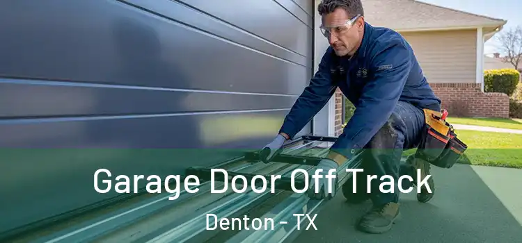  Garage Door Off Track Denton - TX