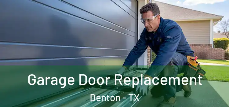  Garage Door Replacement Denton - TX
