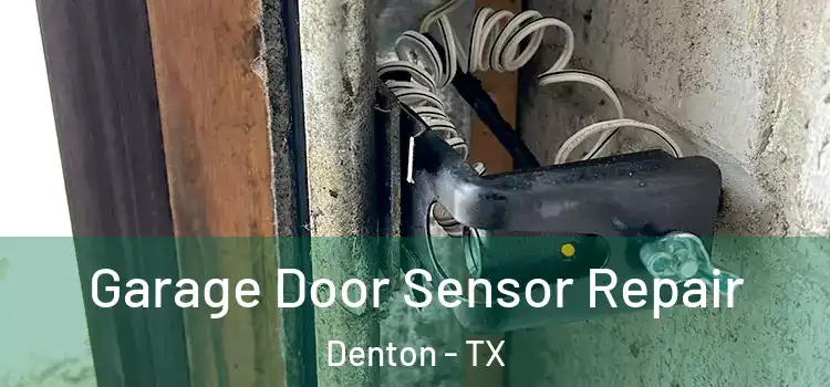  Garage Door Sensor Repair Denton - TX