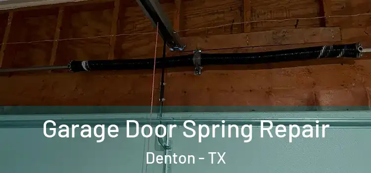  Garage Door Spring Repair Denton - TX