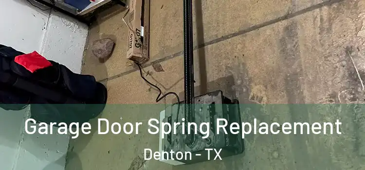  Garage Door Spring Replacement Denton - TX