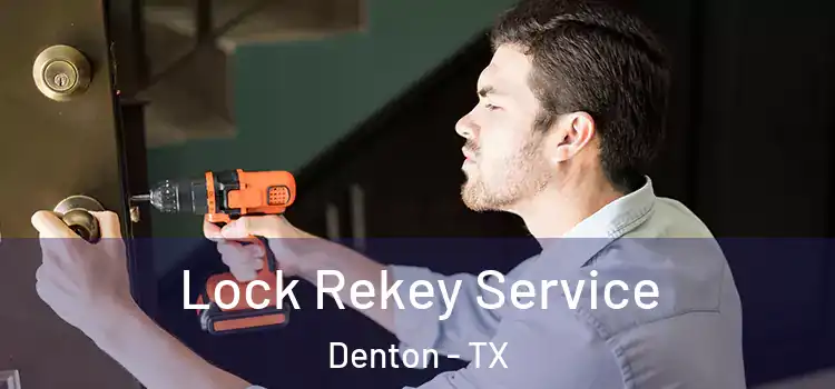  Lock Rekey Service Denton - TX