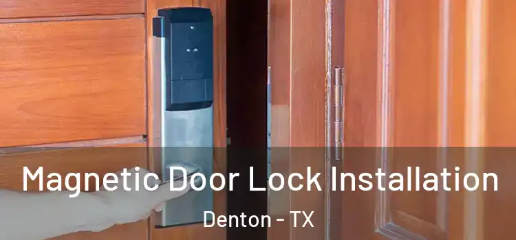  Magnetic Door Lock Installation Denton - TX