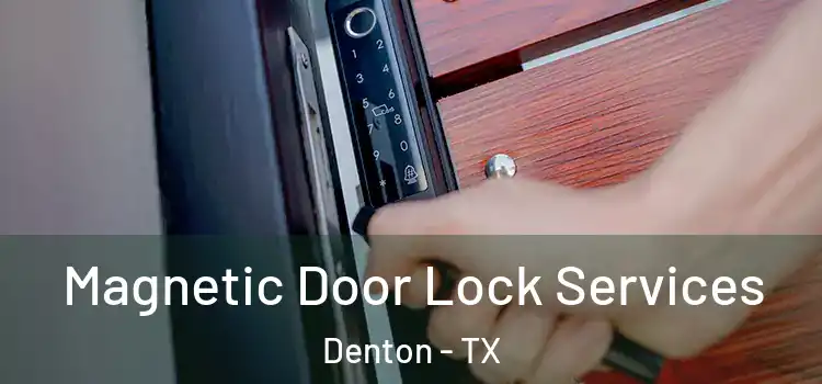  Magnetic Door Lock Services Denton - TX