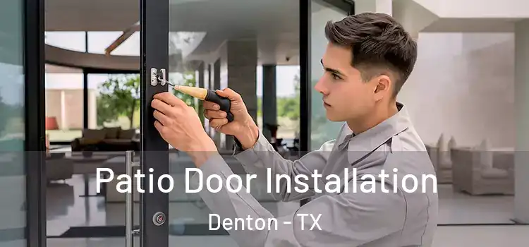  Patio Door Installation Denton - TX