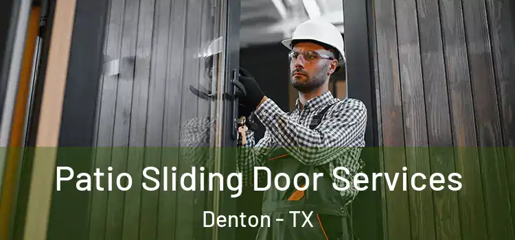  Patio Sliding Door Services Denton - TX