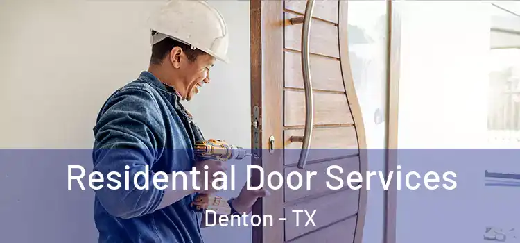 Residential Door Services Denton - TX
