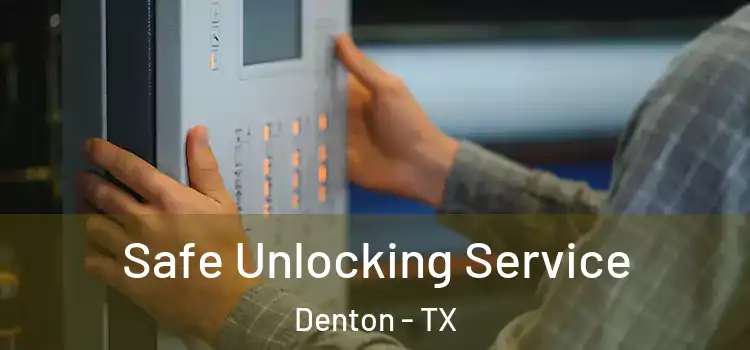  Safe Unlocking Service Denton - TX