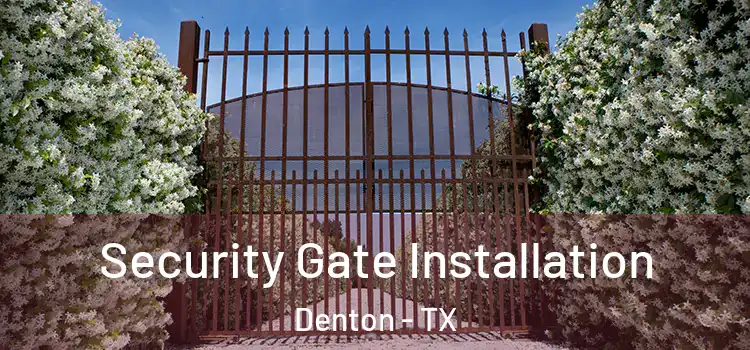  Security Gate Installation Denton - TX