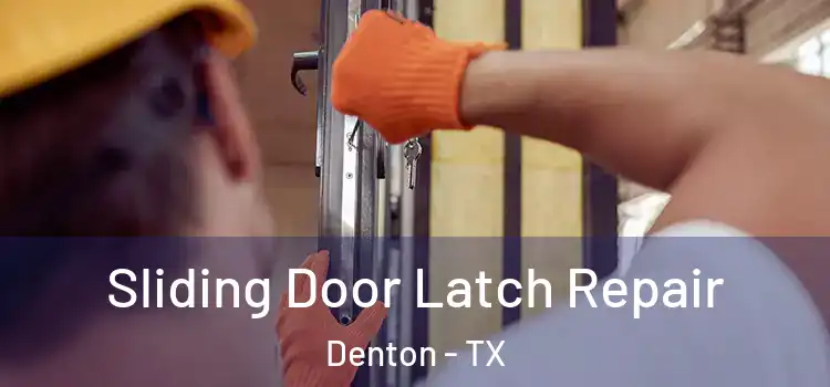  Sliding Door Latch Repair Denton - TX