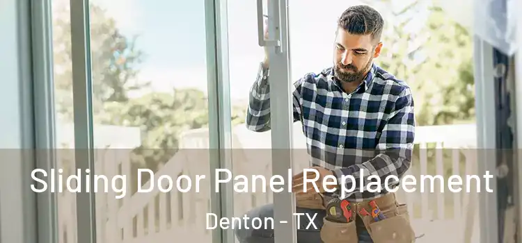  Sliding Door Panel Replacement Denton - TX