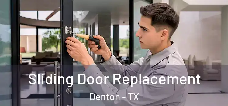 Sliding Door Replacement Denton - TX