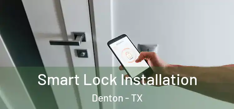 Smart Lock Installation Denton - TX