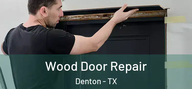  Wood Door Repair Denton - TX